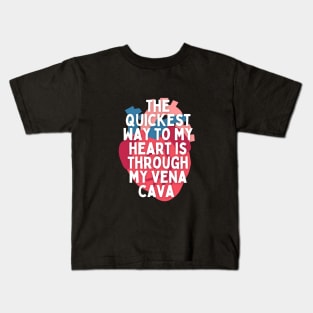 The Way to my Heart is Through my Vena Cava Kids T-Shirt